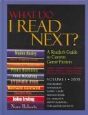 Cover of: What Do I Read Next 2005: A reader's Guide to Current Genre Fiction, Fantasy, Popular fiction, Romance, Horror, Mystery, Science Fiction, Historical, Inspirational, western (What Do I Read Next) Vol 1