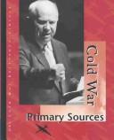 Cover of: Cold war: primary sources