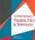 Cover of: Contemporary Theatre, Film and Television