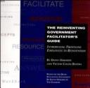 Cover of: The Reinventing Government Facilitator's Guide: Introducing Frontline Employees to Reinvention (includes Facilitator's Guide & Workbook), Binder + 8-1/2" x 11" Paperback