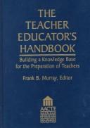 Cover of: The Teacher Educator's Handbook: Building a Knowledge Base for the Preparation of Teachers (Jossey Bass Education Series)