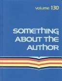 Cover of: Something About the Author v. 130: Facts and Pictures About Authors and Illustrators of Books for Young People (Something About the Author)