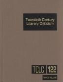 Cover of: TCLC Volume 122 Topics Twentieth Century Literary Criticism: Topics Volume: Criticism of Varios Topics in the Twentieth-Century Literature, Including Literary and Critical Movements,