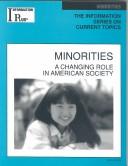 Cover of: Minorities: A Changing Role in Amrican Society (Information Plus Reference: Minorities)