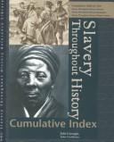 Cover of: Slavery Throughout History Reference Library Cumulative Index Edition 1. (U-X-L Slavery Throughout History Reference Library)