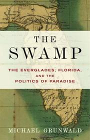 Cover of: The Swamp: The Everglades, Florida, and the Politics of Paradise