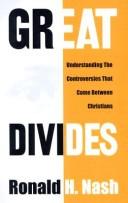Cover of: Great Divides: Understanding the Controversies That Come Between Christians