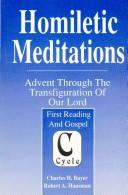 Cover of: Homiletic Meditations: Advent Through the Transfiguration of Our Lord, First Reading & Gospel Cycle C.