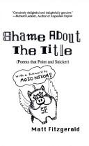 Cover of: Shame About the Title (Poems that Point and Snicker