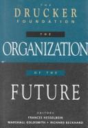 Cover of: The Drucker Foundation , The Drucker Foundation Future Series Set: The Leader of the Future; The Community of the Future; The Organization of the Future ... to Leader Institute/PF Drucker Foundation)