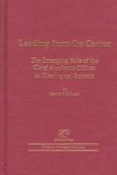 Cover of: Leading from the Center: The Emerging Role of the Chief Academic Officer in Theological Schools (Scholars Press Studies in Theological Education)