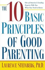 Cover of: The Ten Basic Principles of Good Parenting by Laurence Steinberg