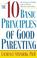 Cover of: The Ten Basic Principles of Good Parenting