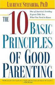 Cover of: The Ten Basic Principles of Good Parenting by Laurence Steinberg, Laurence Steinberg