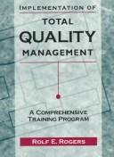 Cover of: Implementation of Total Quality Management by Rolf E. Rogers