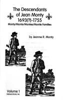 Cover of: The descendants of Jean Monty, 1693(?)-1755: Monty, Monte, Montee, Montie families