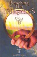 Cover of: Preaching the Miracles: Series Iii, Cycle B