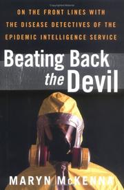 Cover of: Beating Back the Devil: On the Front Lines with the Disease Detectives of the Epidemic Intelligence Service