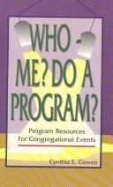 Cover of: Who₋₋me? do a program? | Cynthia E. Cowen