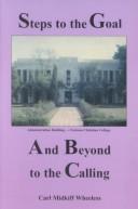 Cover of: Steps to the Goal and Beyond to the Calling | Carl Midkiff Wheeless