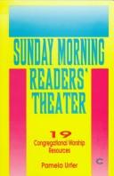 Cover of: Sunday Morning Readers' Theater: 19 Congregational Worship Resources : Book II (Sunday Morning Reader's Theater)