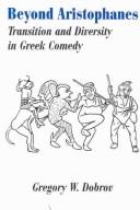 Cover of: Beyond Aristophanes: transition and diversity in Greek comedy