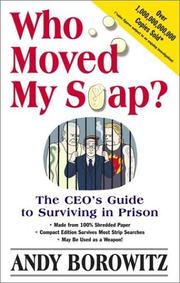 Cover of: Who Moved My Soap? : The CEO's Guide to Surviving in Prison