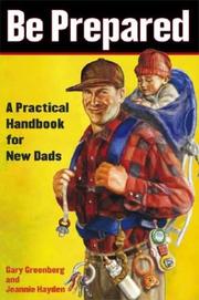 Cover of: Be Prepared: A Practical Handbook for New Dads