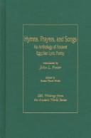 Cover of: Hymns, prayers, and songs: an anthology of ancient Egyptian lyric poetry