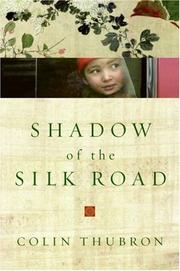 Cover of: Shadow of the Silk Road by Colin Thubron