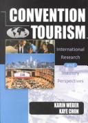 Cover of: Convention Tourism: International Research and Industry Perspectives