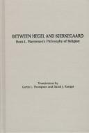 Cover of: Between Hegel and Kierkegaard: Hans L. Martensen's philosophy of religion