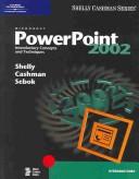 Cover of: Microsoft PowerPoint 2002 by Gary B. Shelly, Thomas J. Cashman, Susan L. Sebok
