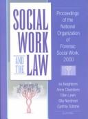 Cover of: Social work and the law: proceedings of the National Organization of Forensic Social Work, 2000