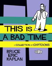 Cover of: This Is A Bad Time by Bruce Eric Kaplan