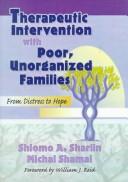 Cover of: Therapeutic Intervention With Poor, Unorganized Families by Sh Sharlin, Michal Shamai, Shlomo A., Ph.D. Sharlin