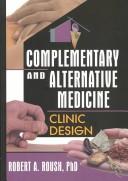 Cover of: Complementary and Alternative Medicine by Robert A., Ph.D. Roush, Robert A., Ph.D. Roush