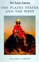 Cover of: The Plains States and the West: Art Across America : Two Centuries of Regional Painting, 1710-1920