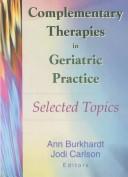 Cover of: Complementary Therapies in Geriatric Practice: Selected Topics