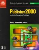 Cover of: Microsoft Publisher 2000: Introductory Concepts and Techniques (Shelly Cashman Series)