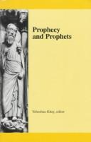 Cover of: Prophecy and prophets: the diversity of contemporary issues in scholarship