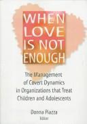 Cover of: When Love Is Not Enough by Donna M. Piazza, Donna M. Piazza