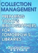 Cover of: Collection Management: Preparing Today's Bibliographers for Tomorrow's Libraries