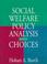 Cover of: Social Welfare Policy Analysis and Choices (Haworth Social Work Practice) (Haworth Social Work Practice)