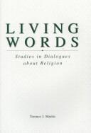 Cover of: Living words by Terence J. Martin