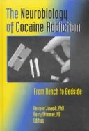 Cover of: The Neurobiology of Cocaine Addiction: From Bench to Bedside (Monograph Published Simultaneously As the Journal of Addictive Diseases , Vol 15, No 4) (Monograph ... of Addictive Diseases , Vol 15, No 4)