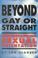 Cover of: Beyond gay or straight