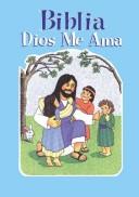 Cover of: Biblia Dios Me Ama / God Loves Me Bible