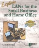 Cover of: Exploring LANS for the Small Business & Home Office (Sams Connectivity) by Louis Columbus