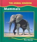 Cover of: Mammals (The Animal Kingdom) | 